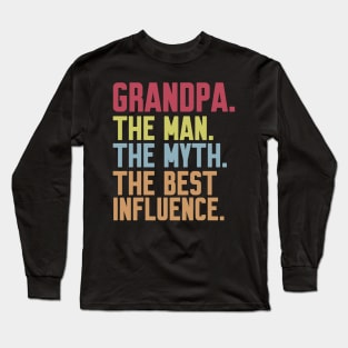 grandpa The man The Myth The Best Influence Long Sleeve T-Shirt